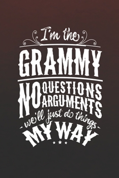 I'm The Grammy No Questions No Arguments We'll Just Do Things My Way
