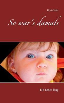 Paperback So war's damals: Ein Leben lang [German] Book