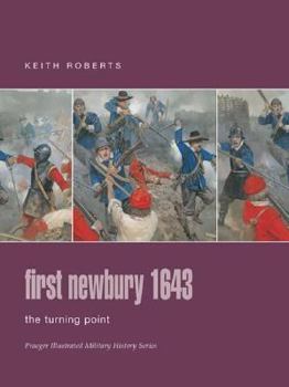 First Newbury 1643: The Turning Point - Book #116 of the Osprey Campaign