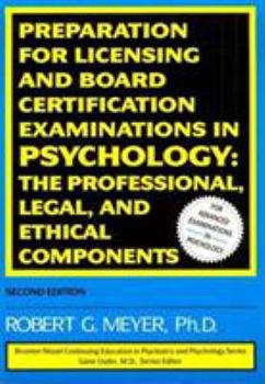 Paperback Preparation for Licensing and Board Certification Examinations in Psychology: The Professional Legal & Ethical Components Book