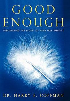 Paperback Good Enough: Discovering the Secret of Your True Identity Book