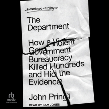The Department: How a Violent Government Bureaucracy Killed Hundreds and Hid the Evidence