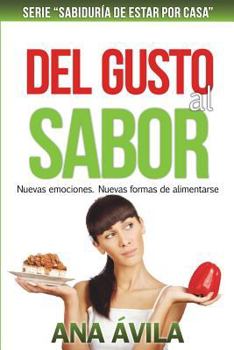 Del gusto al sabor: Nuevas emociones, nuevas formas de alimentarse