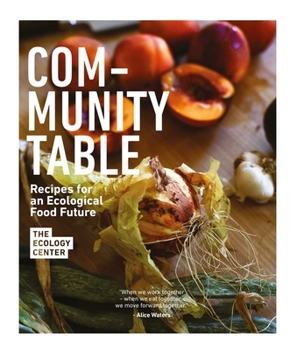 Hardcover Community Table: Recipes for an Ecological Food Future Book