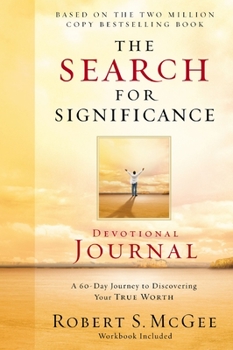 Paperback The Search for Significance Devotional Journal: A 10-Week Journey to Discovering Your True Worth Book