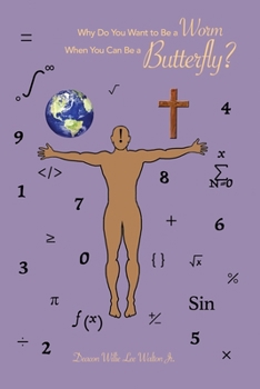 Paperback Why Do You Want to Be a Worm When You Can Be a Butterfly? Book