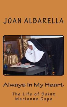 Paperback Always In My Heart: The Life of Saint Marianne Cope Book