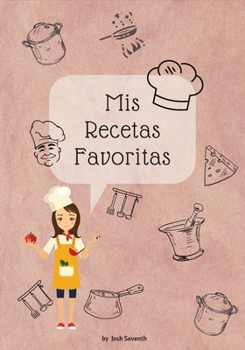 Mis Recetas Favoritas (Spanish Edition)