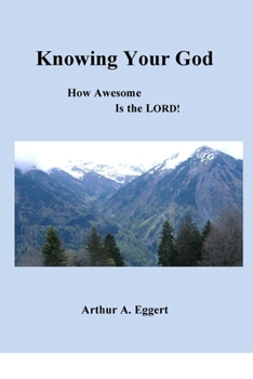 Paperback Knowing Your God: How Awesome is the LORD! Book