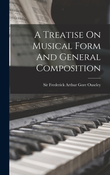Hardcover A Treatise On Musical Form And General Composition Book