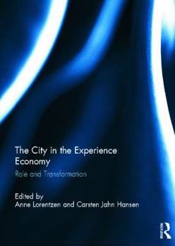 Hardcover The City in the Experience Economy: Role and Transformation Book