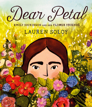 Hardcover Dear Petal: Emily Dickinson and Her Flower Friends Book