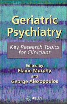 Hardcover Geriatric Psychiatry: Key Research Topics for Clinicians Book