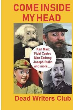 Paperback Come Inside My Head: Karl Marx, Fidel Castro, Mao Zedong, Joseph Stalin and more... Book