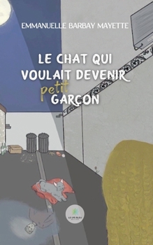 Paperback Le chat qui voulait devenir petit garçon [French] Book