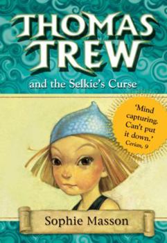 Thomas Trew and the Selkie's Curse - Book #4 of the Thomas Trew