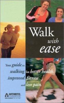 Paperback Walk with Ease: Your Guide to Walking for Better Health, Improved Fitness and Less Pain Book
