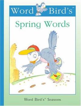 Word Bird's Spring Words (New Word Bird Library Word Birds Seasons) - Book  of the Word Bird