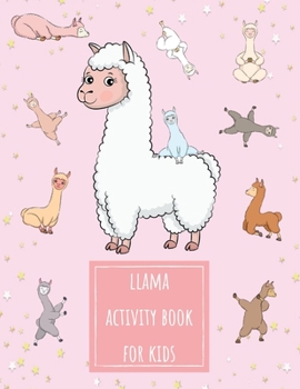 Paperback Llama Activity Book For Kids: Kawaii Llama Alpaca Coloring, Dot to Dot & Trace the Drawing Book for Children - Funny Llama Gift for Girls who Loves Book