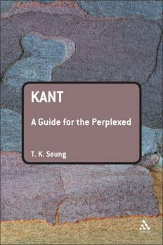 Kant: A Guide for the Perplexed - Book  of the Guides for the Perplexed
