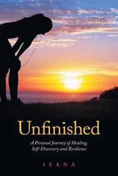 Paperback Unfinished: A Personal Journey of Healing, Self-Discovery and Resilience Book