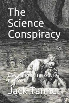 Paperback The Science Conspiracy: How Autistics Took Over the World Book