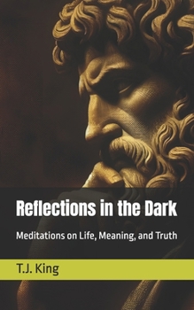 Paperback Reflections in the Dark: Meditations on Life, Meaning, and Truth Book