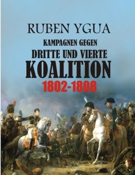 Paperback Kampagnen Gegen Dritte Und Vierte Koalition [German] Book