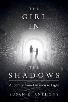 Paperback The Girl in the Shadows: A Journey from Darkness to Light Book