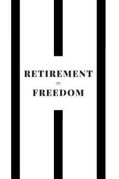 Paperback Retirement Equals Freedom: Retirement Party Guest Book a Funny Work Event Sign in Book for Parties with Attitude Book