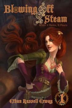Blowing Off Steam #1 - When It Rains It Pours - Book #1 of the Blowing Off Steam