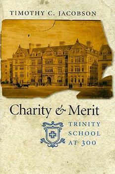 Hardcover Charity & Merit: Trinity School at 300 Book