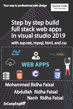Paperback Step by step build full stack web apps in visual studio 2019 with asp.net, mysql, html, and css Book