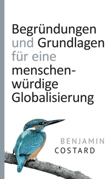 Paperback Begründungen und Grundlagen für eine menschenwürdige Globalisierung [German] Book