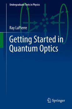Hardcover Getting Started in Quantum Optics (Undergraduate Texts in Physics) Book