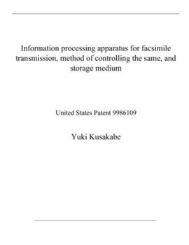 Information processing apparatus for facsimile transmission, method of controlling the same, and storage medium: United States Patent 9986109