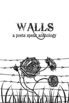 Walls - Book #4 of the Poets Speak, While We Still Can