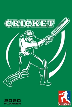 CRICKET 2020 PLANNER MONTHLY & WEEKLY NOTEBOOK ORGANIZER: 6x9 inch (similar A5) calendar from DEC 2019 to JAN 2021 with monthly overview and weekly ... bat player ball cover for sport women men