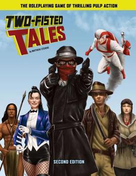 Paperback Two-Fisted Tales (Second Edition): Thrilling Pulp RPG Book