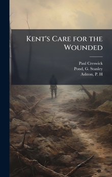 Hardcover Kent's Care for the Wounded Book