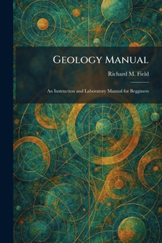 Paperback Geology Manual: An Instruction and Laboratory Manual for Begginers Book