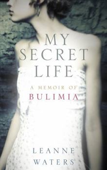 Paperback My Secret Life: A Memoir of Bulimia Book