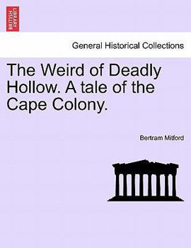 Paperback The Weird of Deadly Hollow. a Tale of the Cape Colony. Book