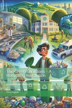 Paperback The Green Guardians - A Recycling Revolution Book