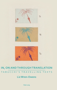 Hardcover In, on and through Translation: Tabucchi's Travelling Texts Book