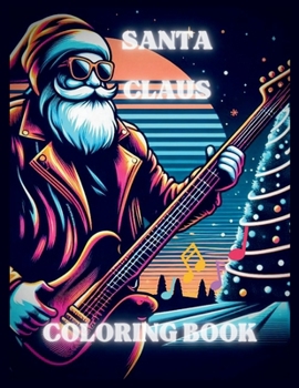 Paperback Santa Claus coloring book: 62 illustration of Santa with multiple personalities Book