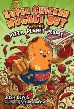 Hardcover Super Chicken Nugget Boy and the Pizza Planet People Book