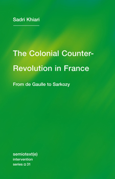 Paperback The Colonial Counter-Revolution: From de Gaulle to Sarkozy Book