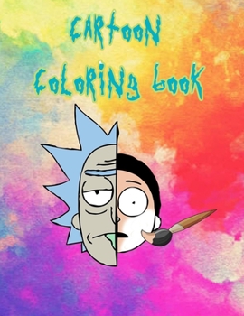 Paperback Cartoon coloring book.: Rick and morty, The simpsons, spongbob... and all your favorite characters go grab them pencils and start coloring. be Book