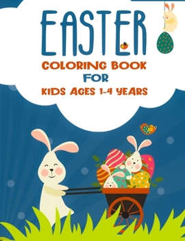 Paperback Coloring Book for Kids Ages 1-4: 30 Cute and Fun Images, Happy Easter Day Coloring for Toddlers and Preschool Book